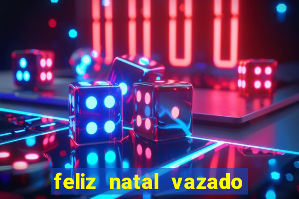 feliz natal vazado para imprimir